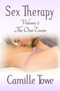  Camille Towe - Sex Therapy: The Oral Exam - Sex Therapy, #1.