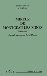 Camille Vaillot - Mineur de Montceau-les-Mines - Mémoires.