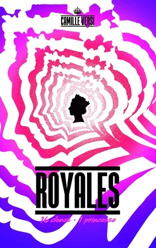 Royales. 16 clones - 1 princesse