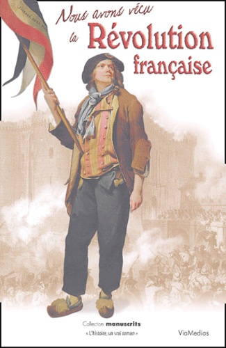 Camille Villars - Nous avons vécu la Révolution française.