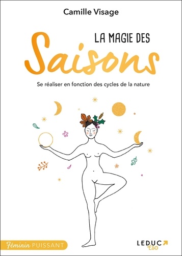 La magie des saisons. Se réaliser en fonction des cycles de la nature