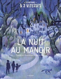 Camille von Rosenschild et Marion Sonet - La nuit au manoir.