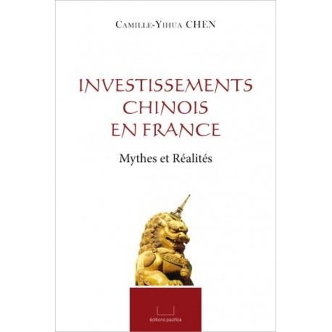 Investissements chinois en France. Mythes et réalités