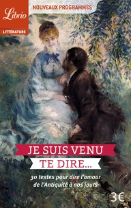 Meilleurs livres audio à télécharger gratuitement Je suis venu te dire...  - 30 textes pour dire l'amour de l'Antiquité à nos jours in French 9782290133989