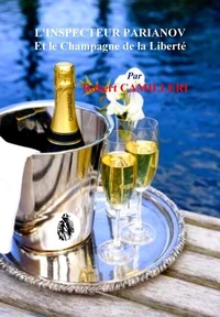 L'INSPECTEUR PARIANOV ET LE CHAMPAGNE DE LA LIBERTE