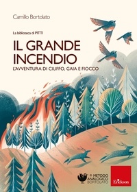 Camillo Bortolato - Il grande incendio - L'avventura di Gaia, Fiocco, Ciuffo.