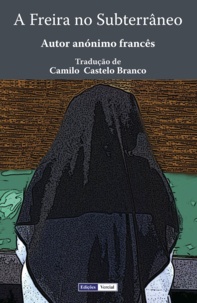 Camilo Castelo Branco - A Freira no Subterrâneo.