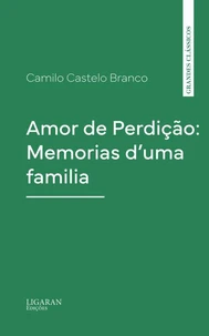 Amor de Perdição: Memorias d'uma familia