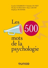 Camilo Charron et Nathalie Dumet - Les 500 mots de la psychologie.