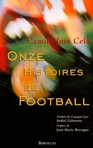 Camilo José Cela - Onze histoires de football.
