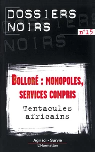 Bolloré : monopoles, services compris. Tentacules africains