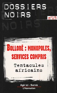 Bollore : Monopoles, Services Compris. Tentacules Africains