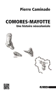 Comores-Mayotte, une histoire néocoloniale
