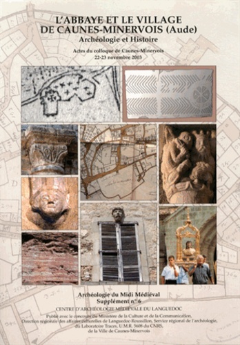 Nelly Pousthomis-Dalle et Dominique Baudreu - Archéologie du Midi médiéval Supplément N° 6 : L'abbaye et le village de Caunes-Minervois (Aude) - Archéologie et Histoire.