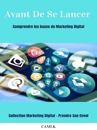 CAML K - Avant De Se Lancer - Comprendre les bases du Marketing Digital.