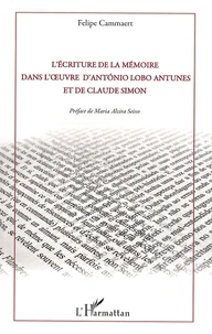 L'écriture de la mémoire dans l'oeuvre d'Antonio Lobo Antunes et de Claude Simon