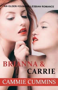  Cammie Cummins - Brianna &amp; Carrie - Older-Younger Lesbian Romance, #6.