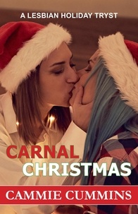  Cammie Cummins - Carnal Christmas - Holiday Lesbian Trysyts, #1.