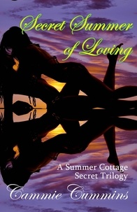  Cammie Cummins - Secret Summer of Loving Trilogy - Summer Cottage Secret Series, #4.