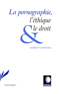 La Pornographie, L'Ethique Et Le Droit