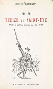 Treize de Saint-Cyr dans la grande guerre de 1914-1918 (1914-1964)
