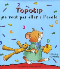 Topotip ne veut pas aller à l'école