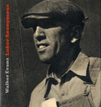 Walker Evans Labor Anonymous