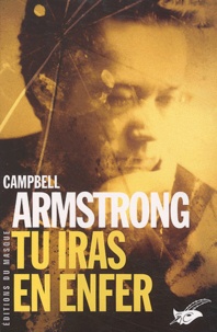 Campbell Armstrong - Tu iras en enfer.