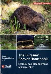 The Eurasian Beaver Handbook: Ecology and Management of Castor fiber