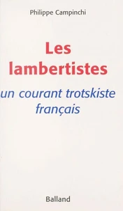Les Lambertistes. Un Courant Trotskiste Francais
