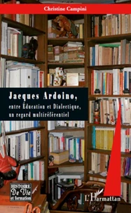 Jacques Ardoino, entre Education et Dialectique, un regard multiréférentiel