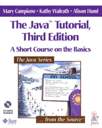 The Java Tutorial. 3rd Edition, A Short Course On The Basics, With Cd-Rom