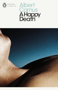 Albert Camus A Happy Death (Penguin Modern Classics) /anglais