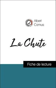 Analyse de l'œuvre : La Chute (résumé et fiche de lecture plébiscités par les enseignants sur fichedelecture.fr)