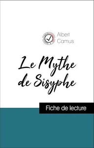 Analyse de l'œuvre : Le Mythe de Sisyphe (résumé et fiche de lecture plébiscités par les enseignants sur fichedelecture.fr)