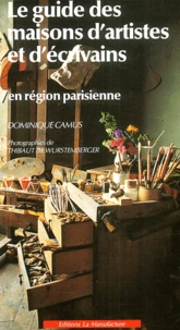 Le Guide Des Maisons D'Artistes Et D'Ecrivains En Region Parisienne