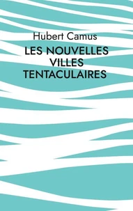 Les nouvelles villes tentaculaires