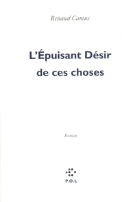 L'épuisant désir de ces choses