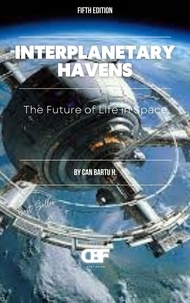  CAN BARTU H. - Interplanetary Havens: The Future of Life in Space.