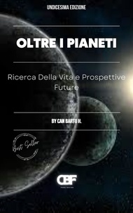  CAN BARTU H. - Oltre i Pianeti: Ricerca Della Vita e Prospettive Future.