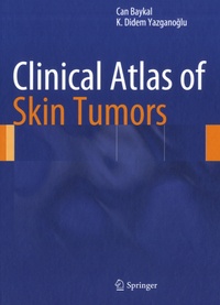 Can Baykal - Clinical Atlas of Skin Tumors.