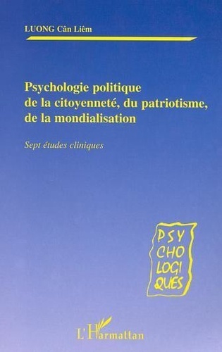 Cân-Liêm Luong - Psychologie Politique De La Citoyennete,Du Patriotisme,De La Mondialisation.
