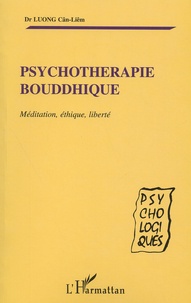 Cân-Liêm Luong - Psychotherapie Bouddhique. Meditation, Ethique, Liberte.
