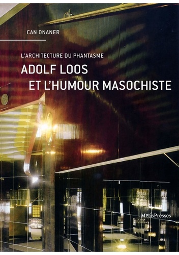Can Onaner - Adolf Loos et l'humour masochiste - L'architecture du phantasme.