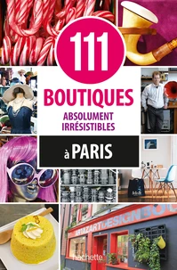 111 boutiques absolument irrésistibles à Paris