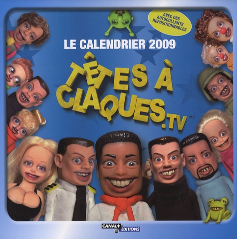  Canal+ - Têtes à claques.tv - Le calendrier 2009.