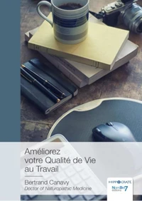 Améliorez votre qualité de vie au travail