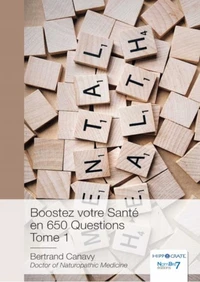 Boostez votre santé en 650 questions