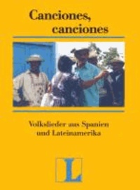 Canciones, Canciones - Textheft - Volkslieder aus Spanien und Lateinamerika.