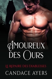  Candace Ayers - Amoureux des Ours - Le Repaire des Diablesses, #6.